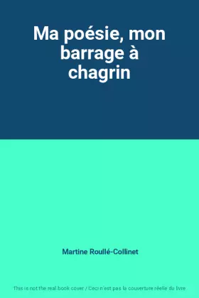 Couverture du produit · Ma poésie, mon barrage à chagrin