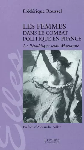 Couverture du produit · Les femmes dans le combat politique en France. La République selon Marianne
