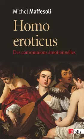 Couverture du produit · Homo eroticus. Des communications émotionnelles