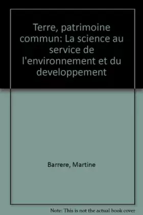 Couverture du produit · Terre patrimoine commun : la science au service du developpement...