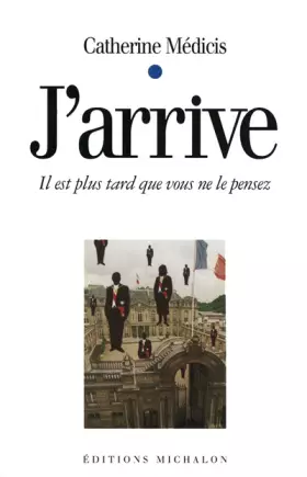 Couverture du produit · J'arrive : Il est plus tard que vous ne le pensez