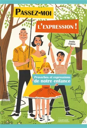 Couverture du produit · Passez-moi l'expression !: Proverbes et expressions de notre enfance