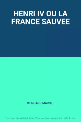 Couverture du produit · HENRI IV OU LA FRANCE SAUVEE