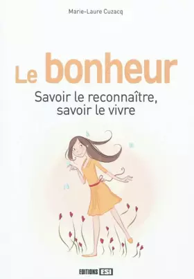 Couverture du produit · bonheur (le) - savoir le reconnaitre, savoir le vivre (0)