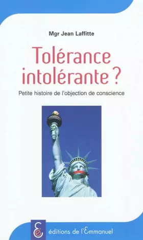 Couverture du produit · Tolérance intolérante ? Petite histoire de l'objection de conscience