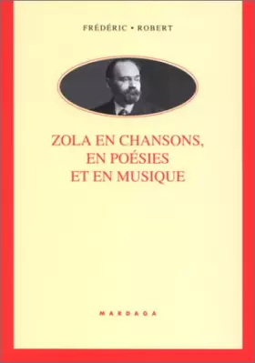 Couverture du produit · Zola en chansons en poésies et en musique