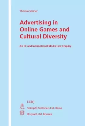 Couverture du produit · Advertising in Online Games and Cultural Diversity: An EC and International Media Law Enquiry