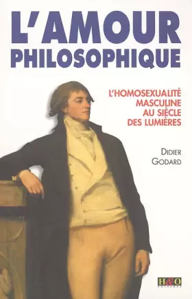 Couverture du produit · L'amour philosophique : L'homosexualité masculine au Siècle des Lumières