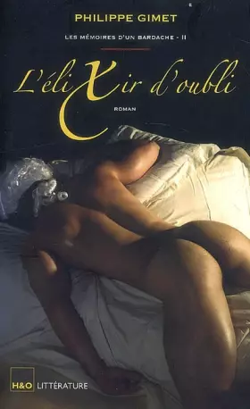 Couverture du produit · Les mémoires d'un bardache, Tome 2 : L'élixir d'oubli