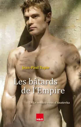 Couverture du produit · Les bâtards de l'Empire 5 - Le rendez-vous d'Anatevka