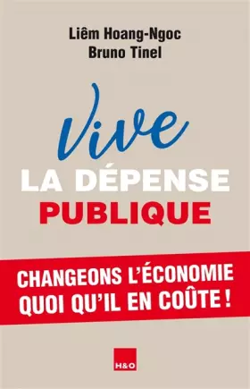 Couverture du produit · Vive la dépense publique : Changeons l'Économie quoi qu'il en coûte !