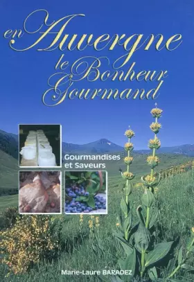Couverture du produit · Auvergne, le bonheur gourmand : Produits et recettes