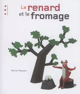 Couverture du produit · Le renard et le fromage