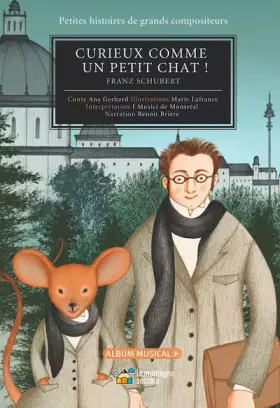 Couverture du produit · Curieux comme un petit chat : Franz Schubert