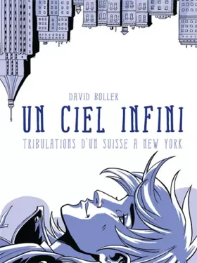 Couverture du produit · Un ciel infini : Tribulations d'un Suisse à New York-Edition limitée