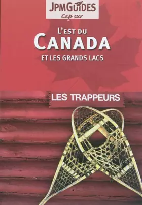 Couverture du produit · L'est du Canada et les grands lacs - Les trappeurs