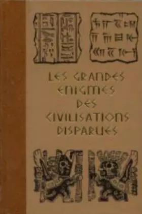 Couverture du produit · Les Grandes énigmes Des Civilisations Disparues - Tome III