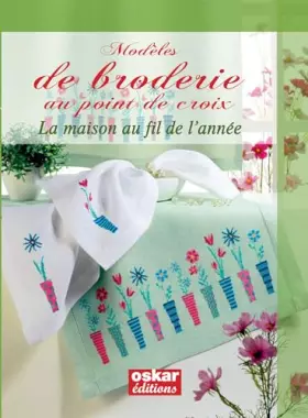 Couverture du produit · Modèles de broderie au point de croix 1: La maison au fil de l'année