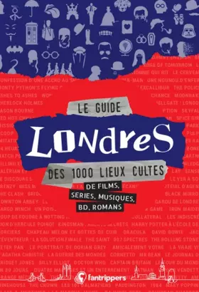 Couverture du produit · Le guide Londres des 1 000 lieux cultes de films, séries, musiques, bd, romans