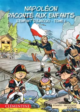Couverture du produit · Napoléon raconté aux enfants (Tome 1) : L'enfant d'Ajaccio