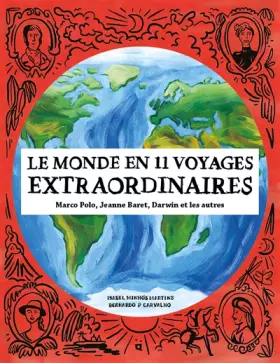 Couverture du produit · Le monde en 11 voyages extraordinaires: Marco Polo, Jeanne Baret, Darwin et les autres
