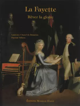 Couverture du produit · La Fayette : Rêver la gloire