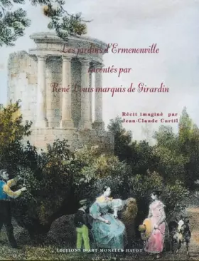 Couverture du produit · Les jardins d'Ermenonville racontés par René Louis marquis de Girardin