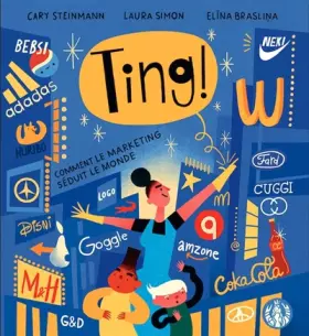 Couverture du produit · ting ! comment le marketing seduit le monde