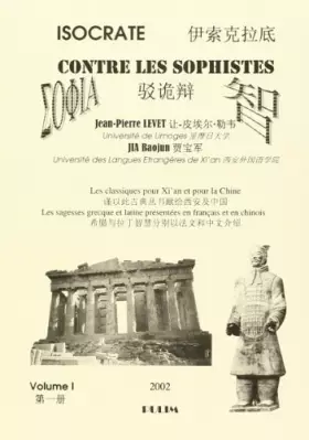Couverture du produit · Les classiques pour Xi'an et pour la Chine Volume 1/2002 : Isocrate, Contre les Sophistes