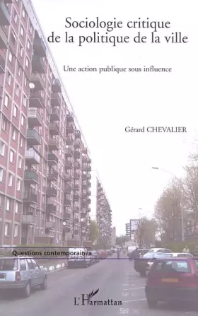 Couverture du produit · Sociologie critique de la politique de la ville: Une action publique sous influence