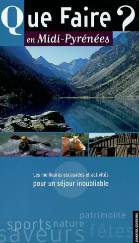 Couverture du produit · Que faire en Midi-Pyrénées ? Les meilleures escapades et activités pour un séjour inoubliable