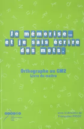 Couverture du produit · Je mémorise... et je sais écrire des mots : Orthographe au CM2 - Livre du maître + cahier de l'élève