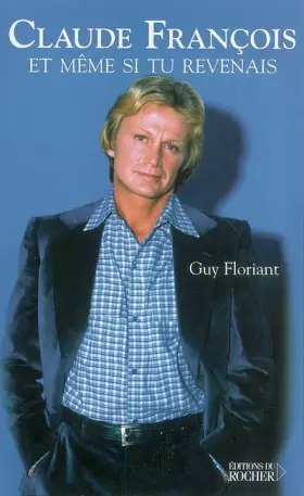 Couverture du produit · Claude François : Et même si tu revenais...