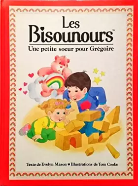 Couverture du produit · Les Bisounours - Une petite soeur pour Grégoire