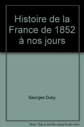Couverture du produit · Histoire de la France de 1852 à nos jours