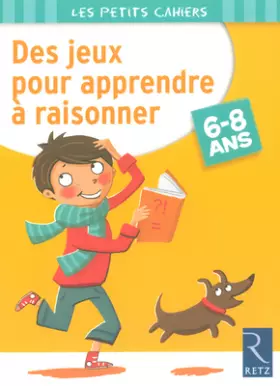 Couverture du produit · Des jeux pour apprendre à raisonner: 6-8 ans