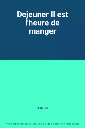 Couverture du produit · Dejeuner Il est l'heure de manger