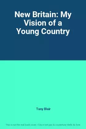 Couverture du produit · New Britain: My Vision of a Young Country