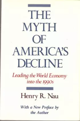 Couverture du produit · The Myth of America's Decline: Leading the World Economy into the 1990s