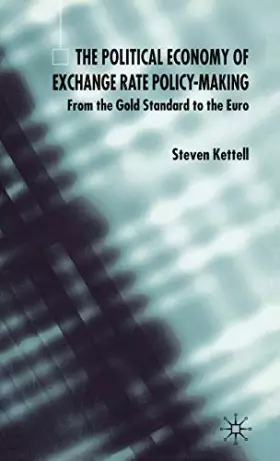 Couverture du produit · The Political Economy of Exchange Rate Policy-Making: From the Gold Standard to the Euro