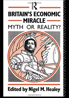Couverture du produit · Britain's Economic Miracle: Myth or Reality?
