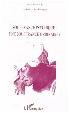 Couverture du produit · Souffrance psychique : une souffrance ordinaire: Actes de la 1re Journée sur la réhabilitation psychosociale en Seine-Saint-Den