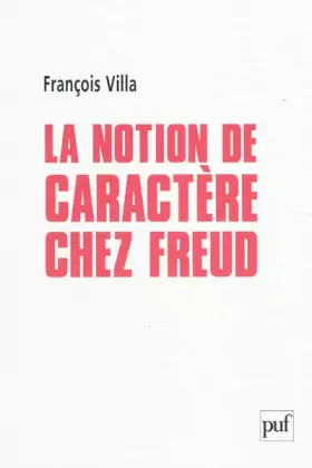 Couverture du produit · La notion de caractère chez Freud