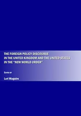 Couverture du produit · The Foreign Policy Discourse in the United Kingdom and the United States in the “New World Order”