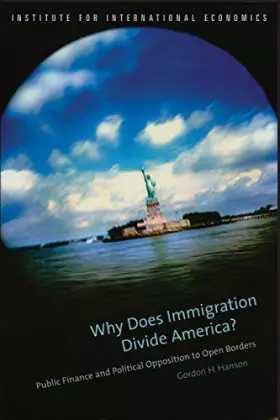 Couverture du produit · Why Does Immigration Divide America?: Public Finance and Political Opposition to Open Borders
