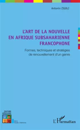 Couverture du produit · L'art de la nouvelle en Afrique subsaharienne francophone: Formes, techniques et stratégies de renouvellement d'un genre