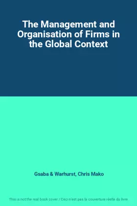 Couverture du produit · The Management and Organisation of Firms in the Global Context