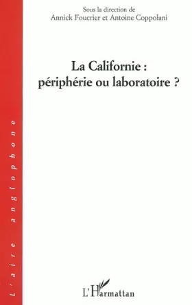 Couverture du produit · La Californie : périphérie ou laboratoire ?