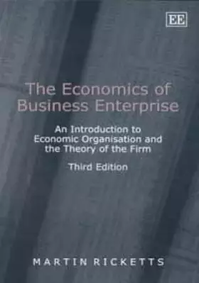 Couverture du produit · The Economics of Business Enterprise: An Introduction to Economic Organisation and the Theory of the Firm, Third Edition