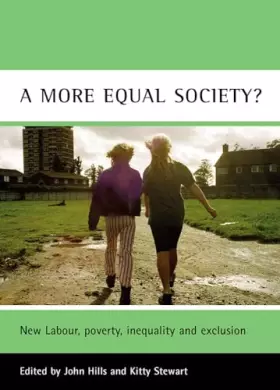 Couverture du produit · A more equal society?: New Labour, poverty, inequality and exclusion (CASE Studies on Poverty, Place and Policy)